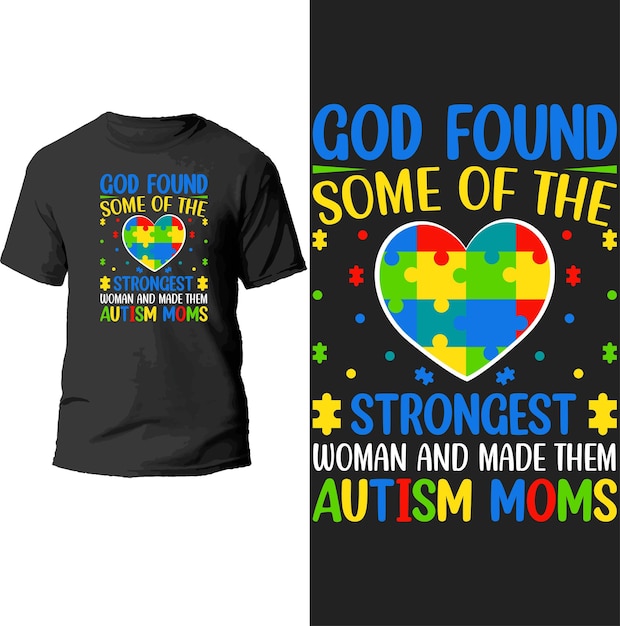 Deus encontrou algumas das mulheres mais fortes e as fez com design de camiseta para mães de autismo.