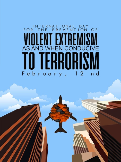 Dia internacional para a prevenção do extremismo violento quando e quando conduz ao terrorismo