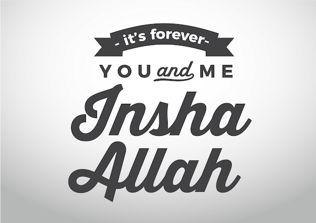 É para sempre você e eu insha allah. lettering