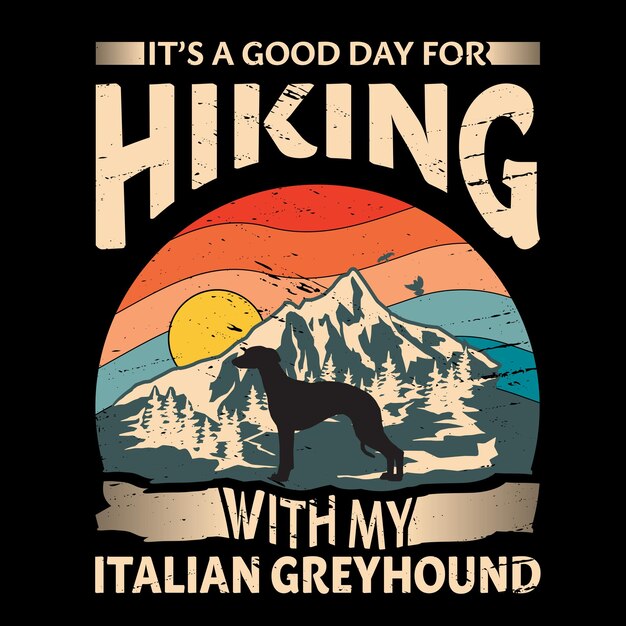 É um bom dia para fazer uma caminhada com o meu vetor de design de camiseta de tipografia de cão greyhound italiano