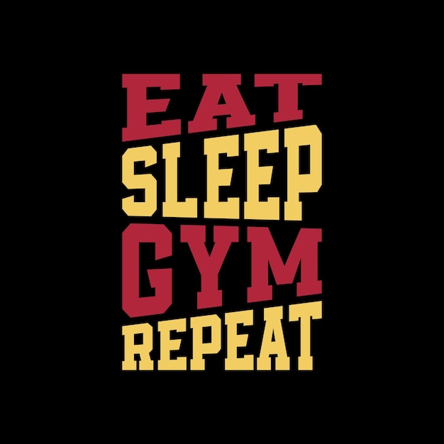 Eat Sleep Gym Repeat t-shirt Desenho engraçado de t-shirt de ginástica