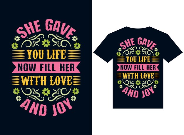 Ela lhe deu vida agora encha-a com arquivos de ilustração vetorial de tipografia de design de camiseta de amor e alegria