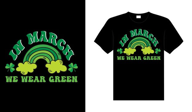 Em março, usamos design de camiseta com letras coloridas de tipografia verde do dia de são patrício