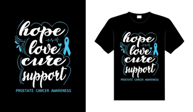 Vetor esperança amor cura apoio câncer de próstata t shirt design tipografia lettering mercadoria design