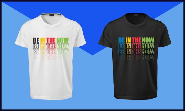 Esteja no agora design de camiseta tipografia