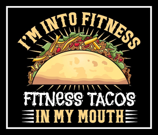 Estou em fitness e fitness tacos na minha boca t-shirt design para amante de tacos