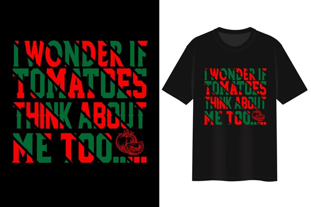 Vetor eu me pergunto se os tomates também pensam em mim. design de camisetas.