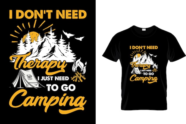 Eu não preciso de terapia eu só preciso ir acampar - mountain t-shirt design