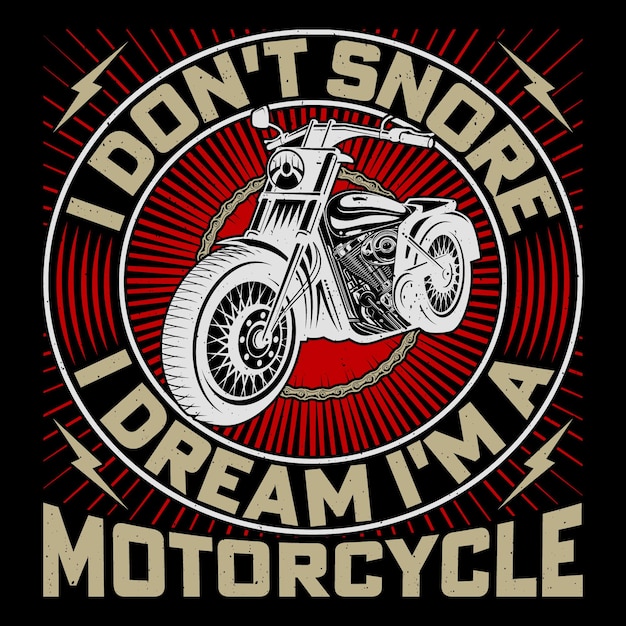 Vetor eu não ronco, eu sonho em uma motocicleta, bicicleta retro, motocicleta vintage, camiseta de design, motociclista.