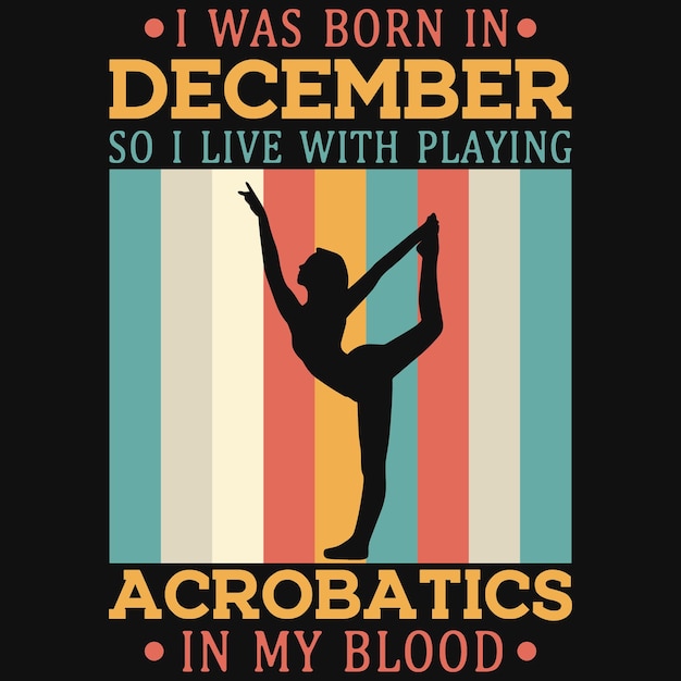 Vetor eu nasci em dezembro, então vivo jogando acrobacias no meu design de camiseta de sangue