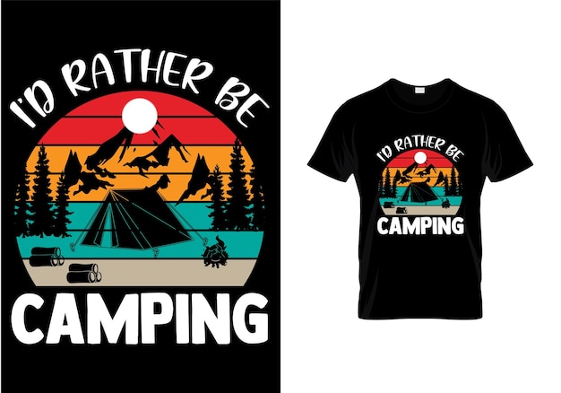 Eu preferiria estar acampando design de t-shirt