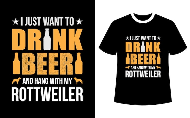 Vetor eu só quero beber cerveja e sair com meu design de camiseta rottweiler