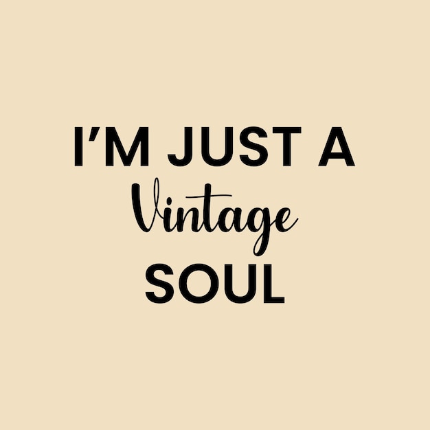 Eu sou apenas uma letra de alma vintage