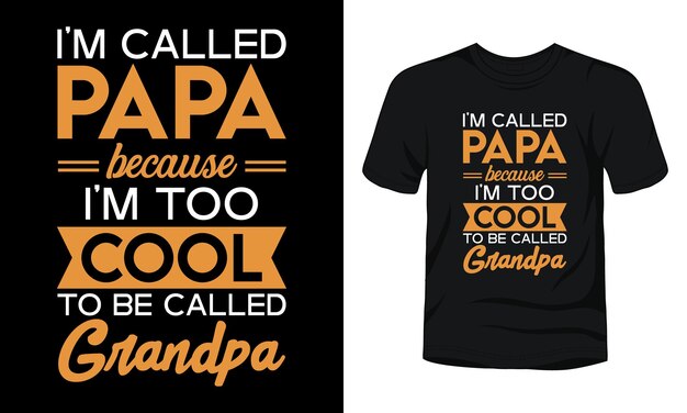 Vetor eu sou chamado papai tipografia vovô design de t-shirt.