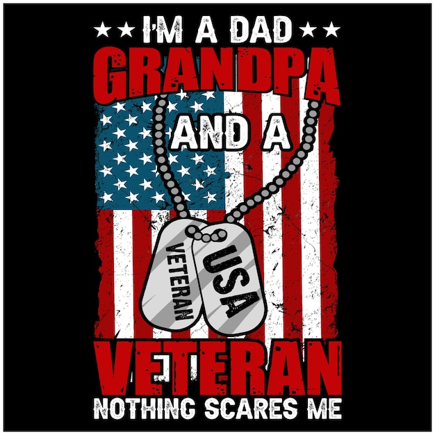 Eu sou um pai avô e um veterano nada me assusta bandeira americana com fundo de etiqueta de cão militar