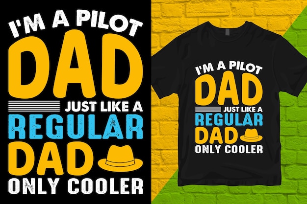 Eu sou um pai piloto, assim como um pai normal, apenas um pai mais legal, tipografia engraçada, design de camiseta