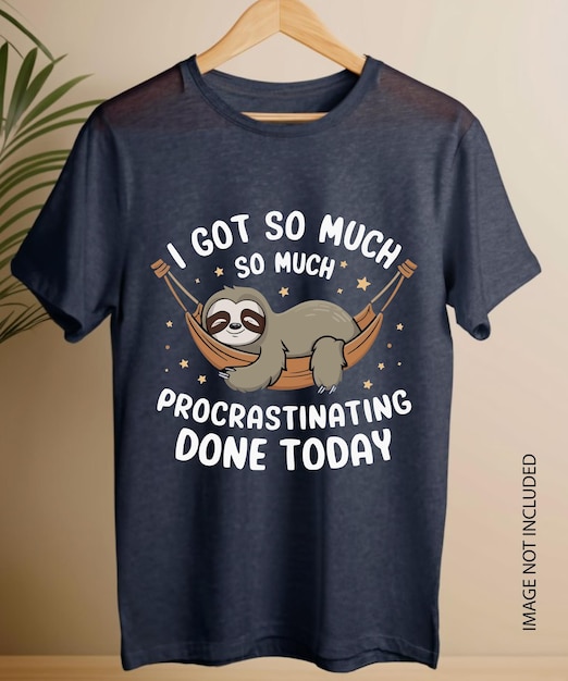 Vetor eu tenho tanto procrastinando feito hoje edição temporizada tipografia design de camiseta