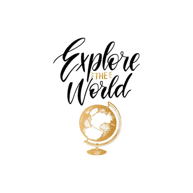 Explore o pôster de letras de mão do mundo. modelo de etiqueta de viagens de vetor com ilustração de globo desenhado à mão. projeto do emblema turístico.