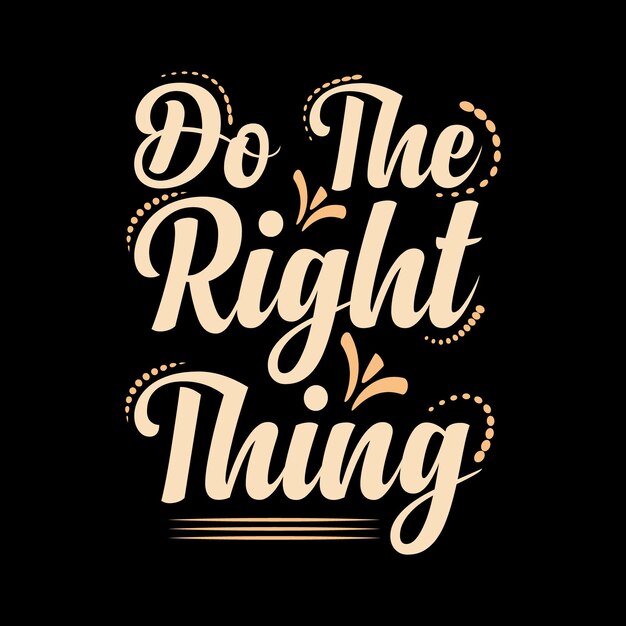 Faça o bem e o bem virá até você tipografia design de camisetas