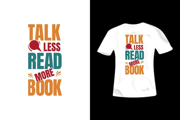 Vetor falar menos ler mais livros tipografia design de camiseta