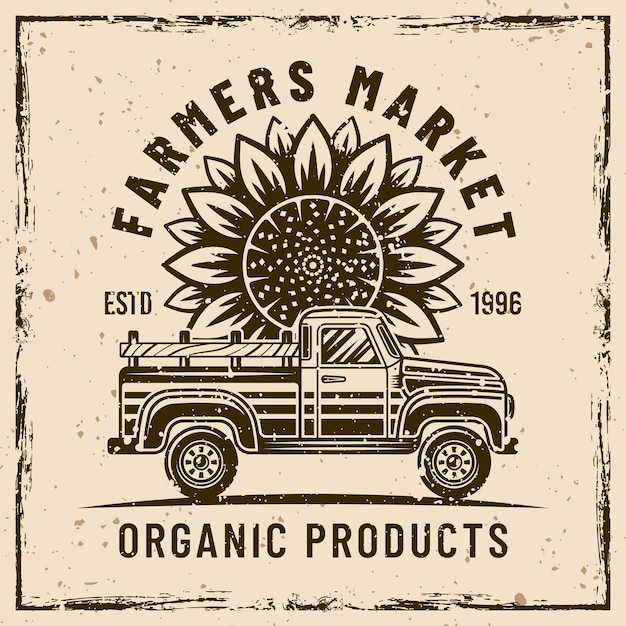 Vetor farmers market vector vintage emblem label badge com pickup car e girassol em fundo com texturas grunge removíveis em camadas separadas