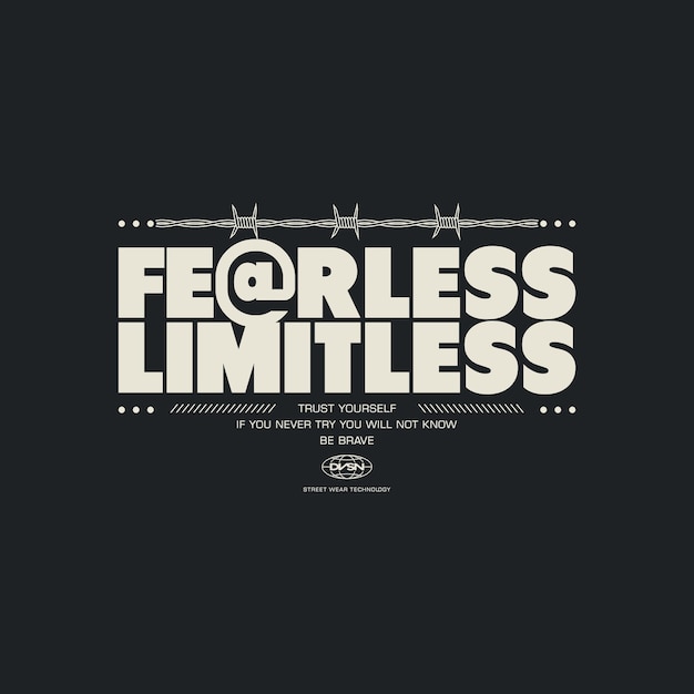 Fearless limitless perfeito para impressão de roupa de rua