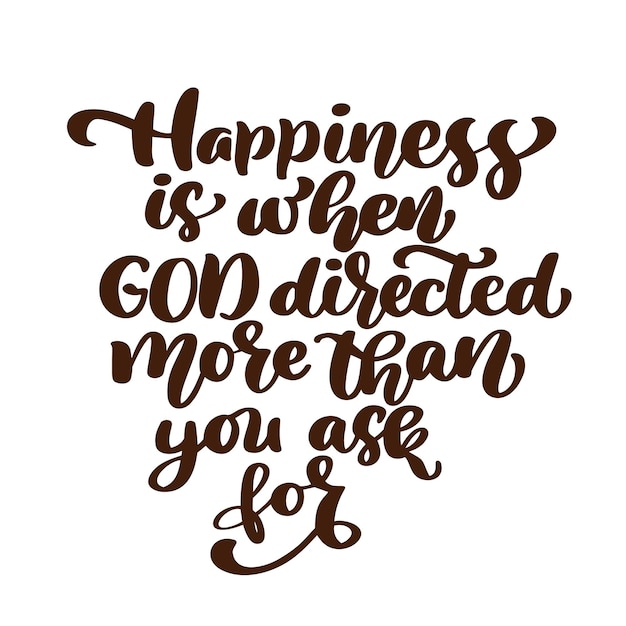 Felicidade é quando Deus dirigiu mais do que você pede Letras à mão Novo Testamento bíblico