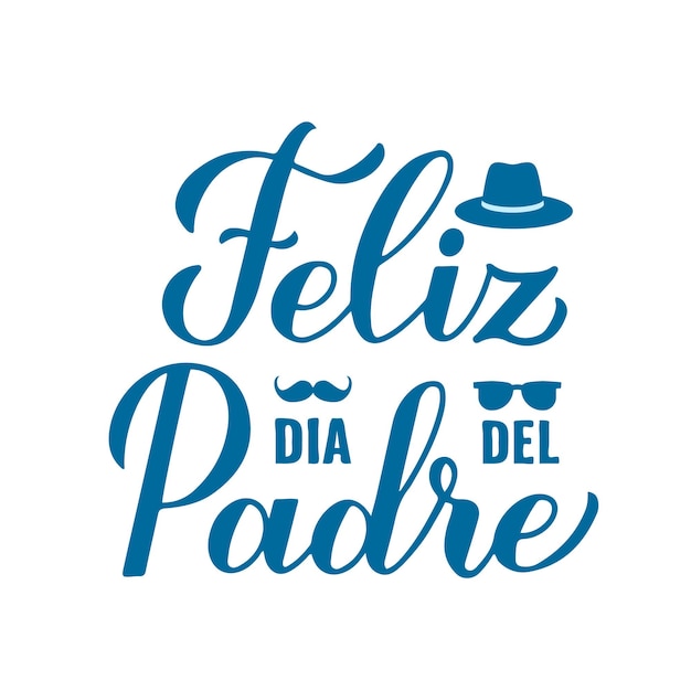 Feliz Dia del Padre caligrafia letras isoladas em branco Feliz Dia dos Pais em espanhol Modelo vetorial para cartaz de saudação cartaz cartaz convite etc.