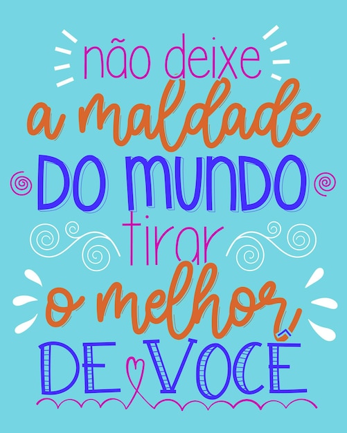 Vetor frase de letras inspiradoras em português brasileiro tradução não deixe o mal do mundo tirar o melhor de você