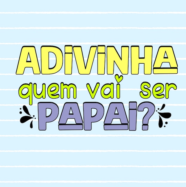 Vetor frase revelação, adivinha quem vai ser papai.