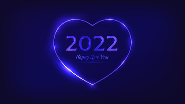 Fundo de néon de 2022 feliz ano novo. quadro de néon em forma de coração com efeitos brilhantes para cartões de férias de natal, folhetos ou cartazes. ilustração vetorial