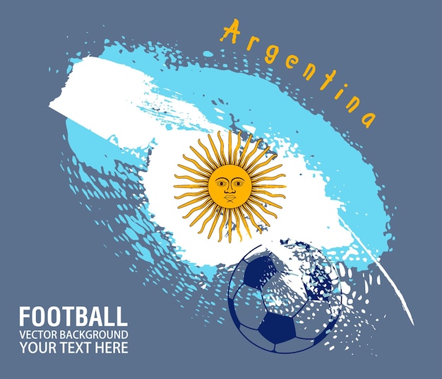 Futebol ou futebol no fundo da bandeira da argentina, bandeira de pincelada grunge da argentina,