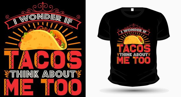 Vetor gostaria de saber se os tacos pensam em mim também tacos t-shirt design