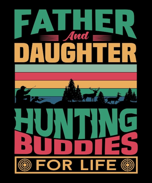 Gráfico de projeto de t-shirt pai e filha caça amigos para a vida