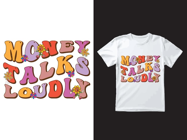 Groovy hippie dos anos 70 texto ondulado design de tipografia de camiseta com a palavra money talks loudly