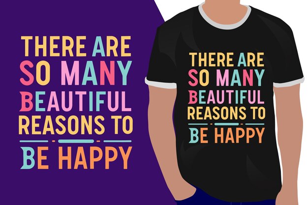 Vetor há tantas razões bonitas para ser feliz, motivação, citação ou design de camisetas.