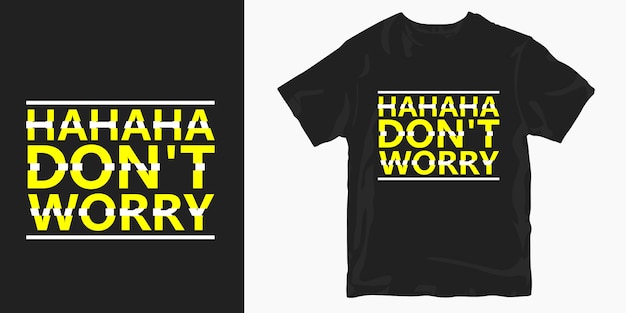 Vetor hahaha não se preocupe design engraçado t-shirt citações engraçadas