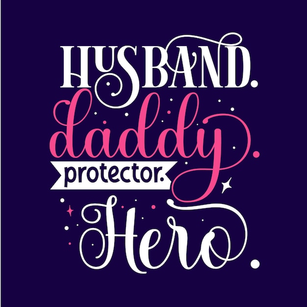 Husband dddy protector hero Elemento único de tipografia Premium Vector Design