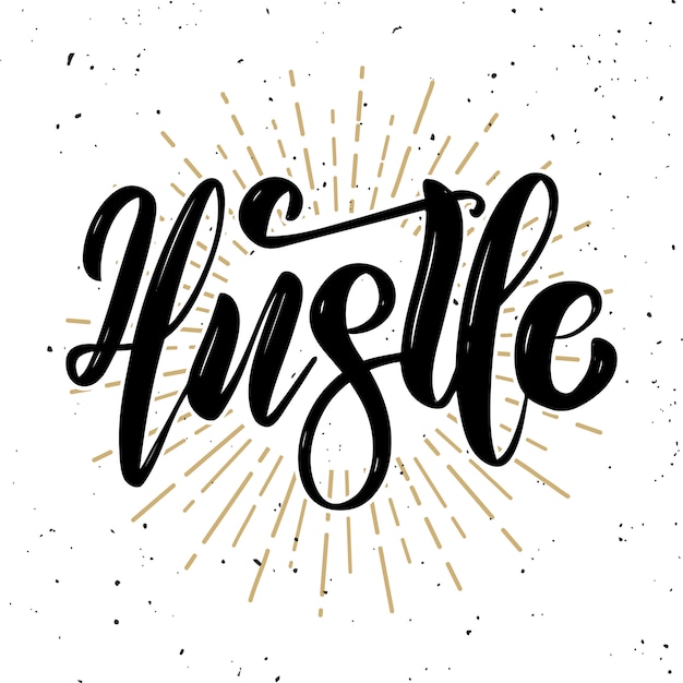 Hustle. mão desenhada motivação citação de letras. elemento para cartaz, banner, cartão de felicitações. ilustração