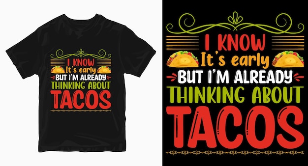 I know it's early tacos typography t-shirt design