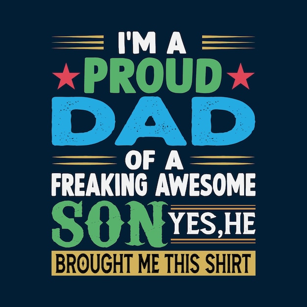 I'm a proud dad tipografia design de camiseta