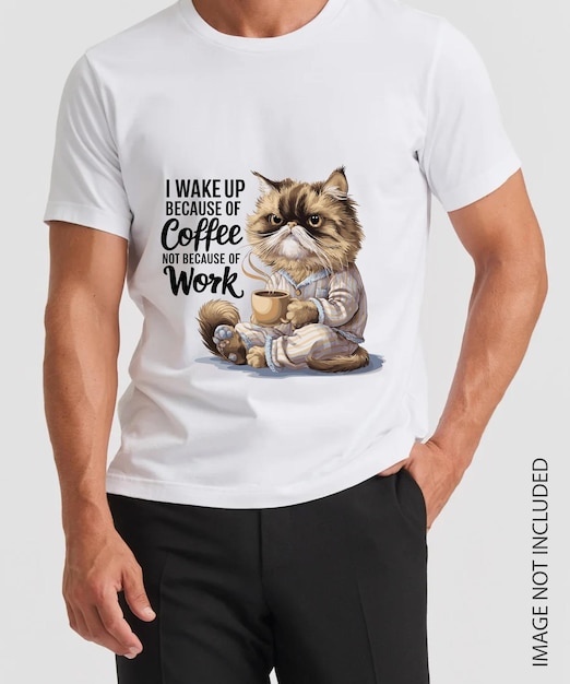 Vetor i wake up because of coffee not because of work t shirt design