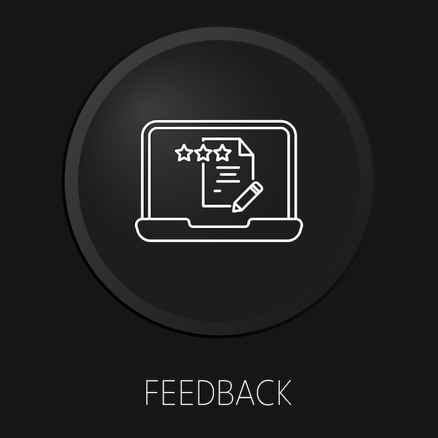 Ícone de linha de vetor mínimo de feedback no botão 3D isolado em fundo preto Vetor Premium