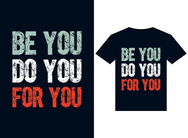 Ilustrações be you do you for you para design de camisetas prontas para impressão