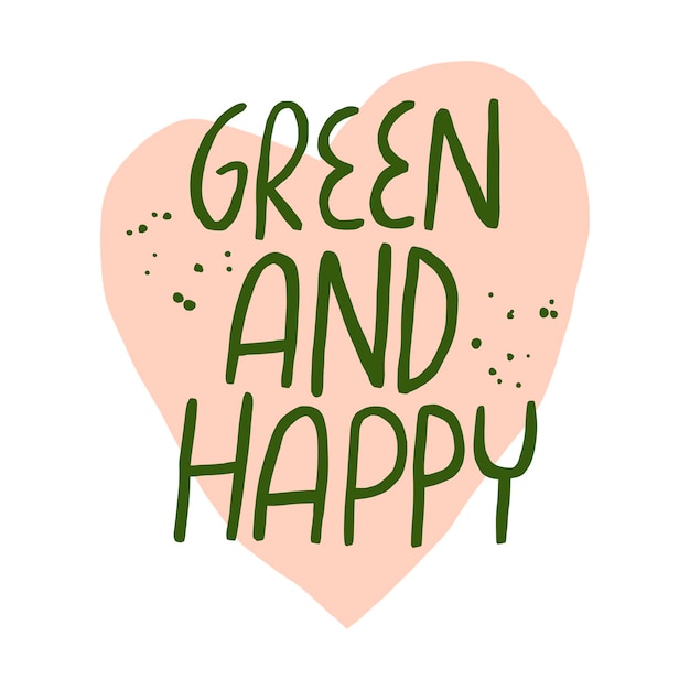 Impressão de letras ecológicas verdes e felizes com coração