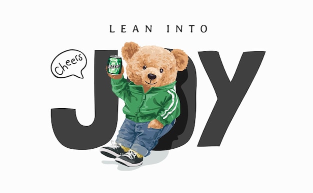 Incline-se para o slogan da alegria com uma boneca de urso segurando uma lata de cerveja encostada na ilustração da carta