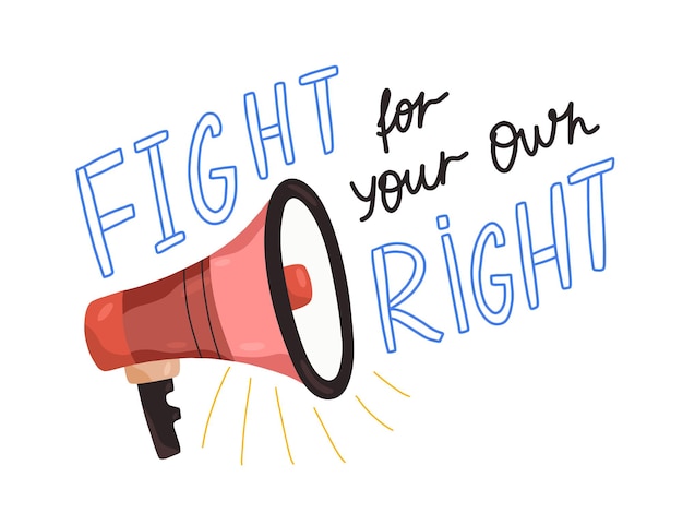Inscrição motivacional com megafone Lute por sua própria ilustração plana vetorial direita. Composição de independência, liberdade e igualdade isoladas. Alto-falante com inscrição de texto ativista.