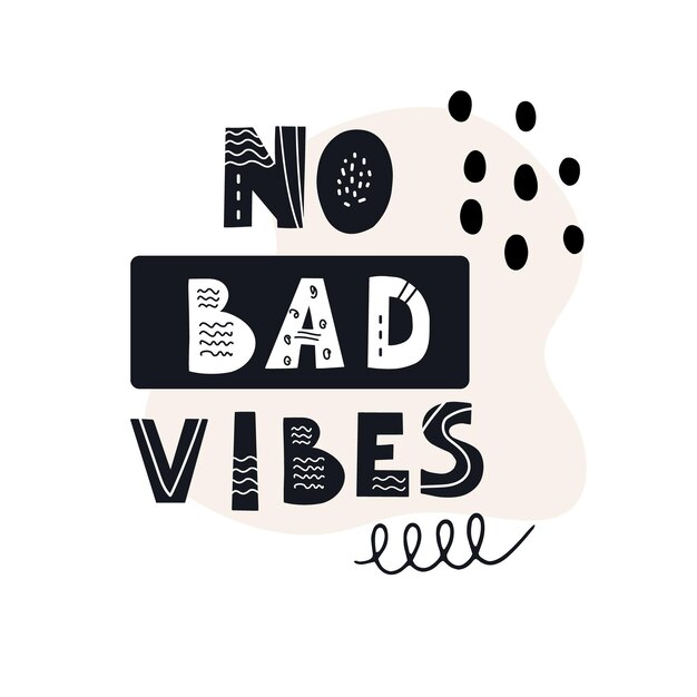 Inscrição no bad vibes ilustração vetorial de estilo escandinavo com elementos abstratos decorativos