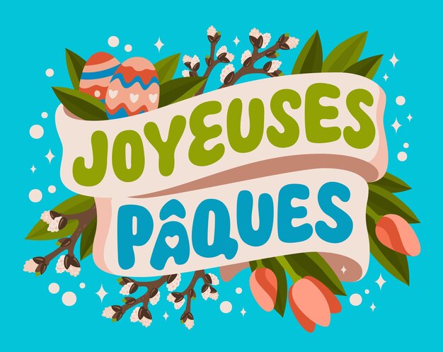 Joyeuses paques francês feliz saudações de páscoa tipografia design festivo letras vetoriais texto com fitas galhos de salgueiro flores de primavera ovos de páscua elemento brilhante para qualquer propósito festivo