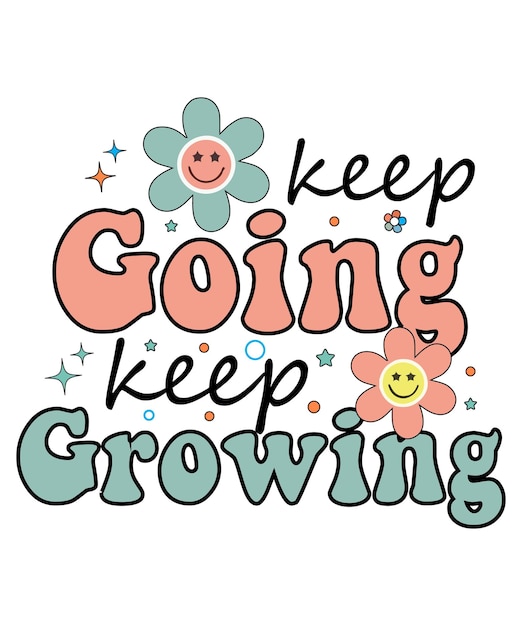 Keep Going Keep Growing design de camiseta De volta à escola letras vetor de citação para cartazes camiseta